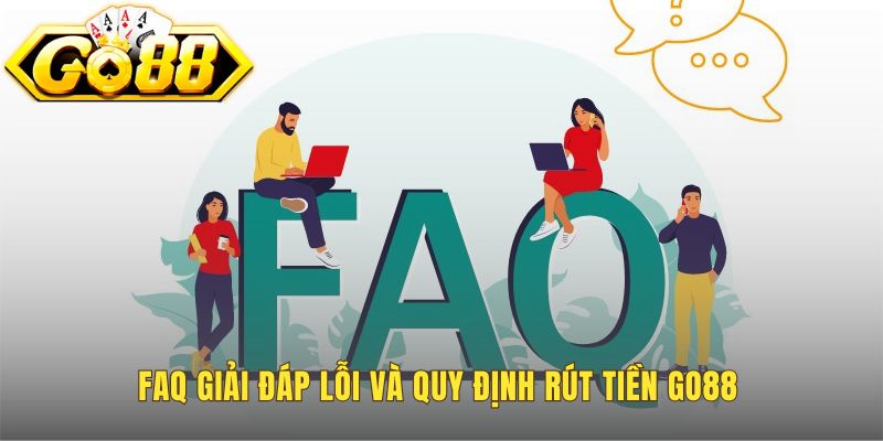 Rút Tiền Go88 - Hướng Dẫn Chi Tiết Về Tài Khoản Nhanh Chóng 3 Giải đáp lỗi rút tiền Go88 và các quy định về hạn mức
