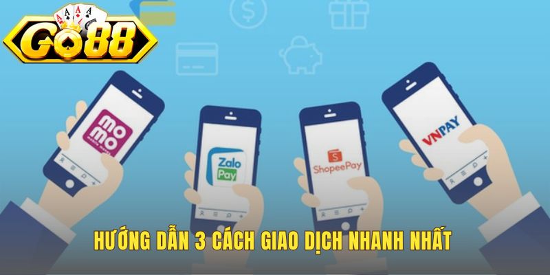 Rút Tiền Go88 - Hướng Dẫn Chi Tiết Về Tài Khoản Nhanh Chóng 2 Ba cách giao dịch nhanh gồm ngân hàng thẻ cào và ví Momo