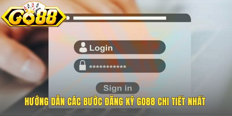 Quy trình đăng ký Go88 hoàn toàn miễn phí và nhanh chóng