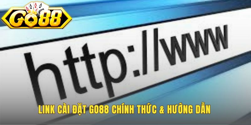 Tải app Go88 qua link chính thức an toàn cho Android và iOS